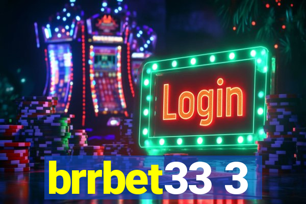 brrbet33 3